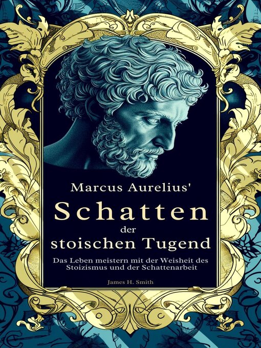 Title details for Marcus Aurelius' Schatten der stoischen Tugend by James H. Smith - Available